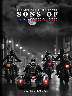 cover image of The Life and Times of the Sons of America MC
